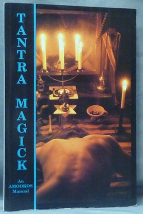 Item #61338 Tantra Magick. The Manual of Tantra Magick Part I; (Modern Studies in Tantrik Magick...