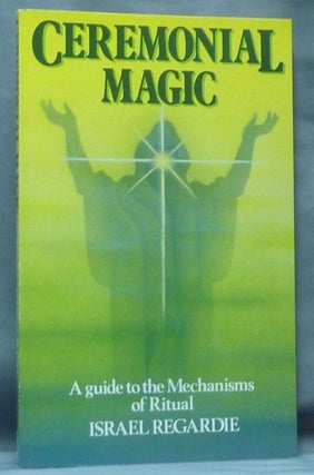 Item #61342 Ceremonial Magic. A Guide to the Mechanisms of Ritual. Israel REGARDIE