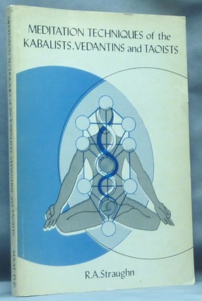 Item #61348 Meditation Techniques of the Kabalists, Vedantins and Taoists. R. A. Publisher's...