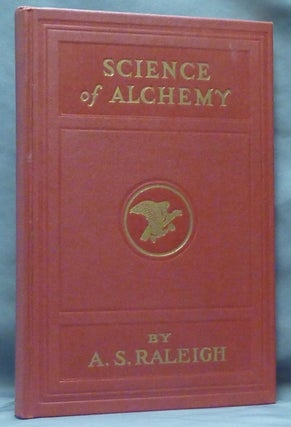 Item #61350 A Series of Private Lessons in The Science of Alchemy. A Treatise on the Science of...