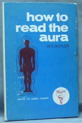 Item #61353 How to Read the Aura; Paths to Inner Power series. Auras, W. E. BUTLER