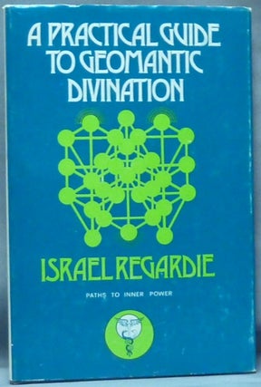 Item #61356 A Practical Guide to Geomantic Divination; ( Paths to Inner Power series ). Israel...