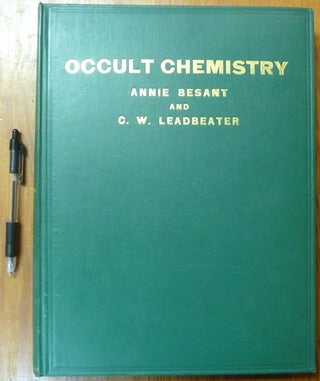 Item #61360 Occult Chemistry; Investigations by Clairvoyant Magnification into the Structure of...