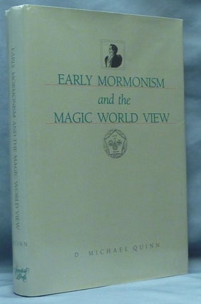 Item #61366 Early Mormonism and the Magic World View. Magic, Mormonism