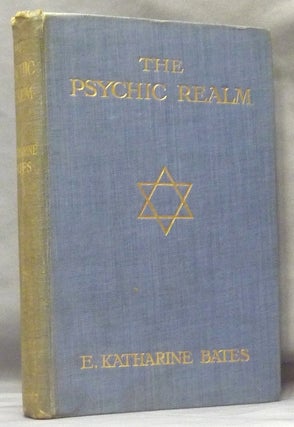 Item #61401 The Psychic Realm. E. Katharine BATES