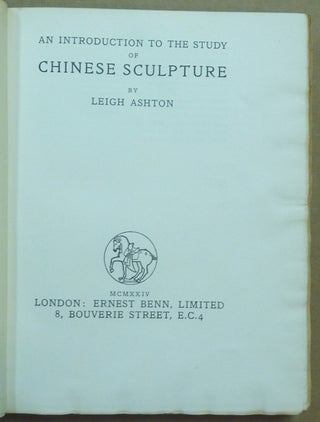 An Introduction to the Study of Chinese Sculpture. London: Ernest Benn Ltd, 1924. First Edition - Deluxe Limited Edition.