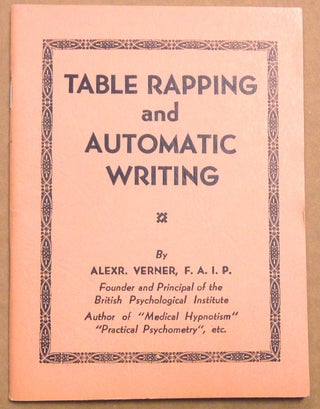 Item #61405 Table Rapping and Automatic Writing. Alexr VERNER, Alexander
