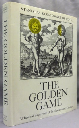 Item #61422 The Golden Game. Alchemical Engravings of the Seventeenth Century. Stanislas...