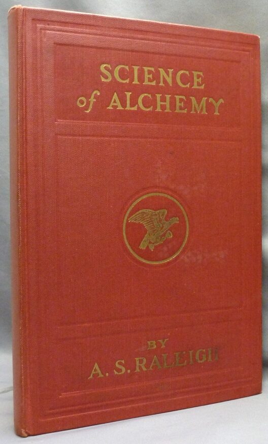 A Series of Private Lessons in The Science of Alchemy. A Treatise on ...
