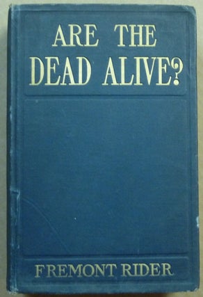 Item #61440 Are the Dead Alive? The Problem of Physical Research That the World's Leading...