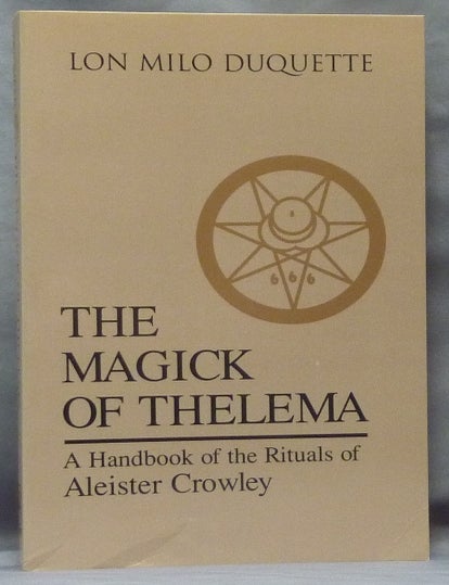 The Magick Of Thelema A Handbook Of The Rituals Of Aleister Crowley Lon Milo Duquette 