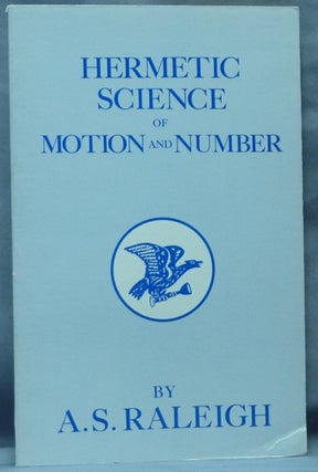 Item #61451 Hermetic Science of Motion and Number. A Course of Private Lessons. Dr. A. S. RALEIGH