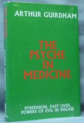 Item #61457 The Psyche in Medicine. Arthur GUIRDHAM