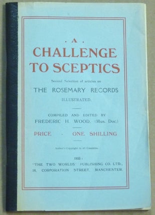 Item #61468 A Challenge to Sceptics. Second Selection of articles on The Rosemary Records....