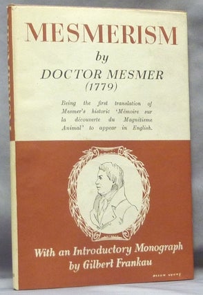 Item #61478 Mesmerism, being the first translation of Mesmer's historic 'Memoire sur la...