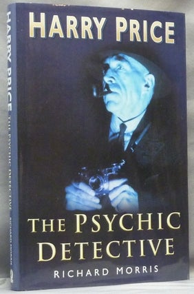 Item #61479 Harry Price: The Psychic Detective. Richard MORRIS, Harry Price related