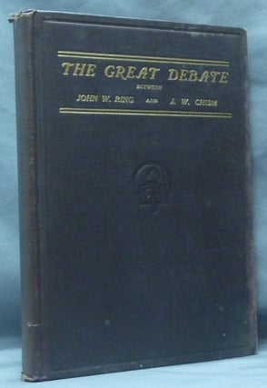 Item #61485 The Great Debate between John W. Ring (Spiritualist) and J. W. Chism (Christian...