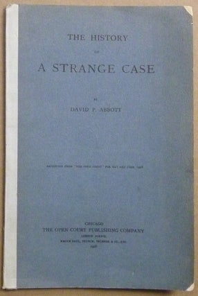 Item #61494 The History of a Strange Case; Reprinted from "The Open Court" for May and June,...