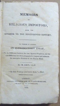 Memoirs of Religious Imposters.... from the seventh to the nineteenth century, to which is added an introductory essay on the difference between the true spirit of prophecy, and the wild effusions propagated too often to impose and embarrass the susceptive passions of the human mind.