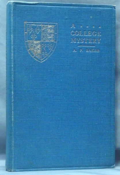 Item #61502 A College Mystery, the Story of the Apparition in the Fellows' Garden at Christ's College, Cambridge; with Five Drawings of Christ's College, Cambridge. Ghost Stories, A. P. BAKER.