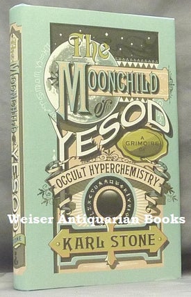 Item #61513 The Moonchild of Yesod. A Grimoire of Occult Hyperchemistry, or Typhonian Sex Magick....