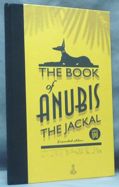 Item #61515 The Book of Anubis the Jackal. A Requiem For Those That Hathor Shall Slay. Fr. QPO, Frater Quod Perdidit Optat.