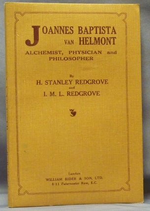 Item #61595 Joannes Baptista Van Helmont. Alchemist, Physician And Philosopher. H. Stanley...