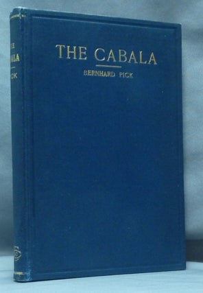 Item #61605 The Cabala. Its Influence On Judaism And Christianity. Bernhard PICK, Ph D