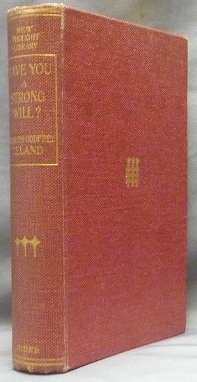 Item #61609 Have You a Strong Will? or, How to Develope [develop] and Strengthen Will-power, Memory, or any other Faculty or Attribute of the Mind, by the Easy Process of Self-hypnotism. Charles Godfrey LELAND.