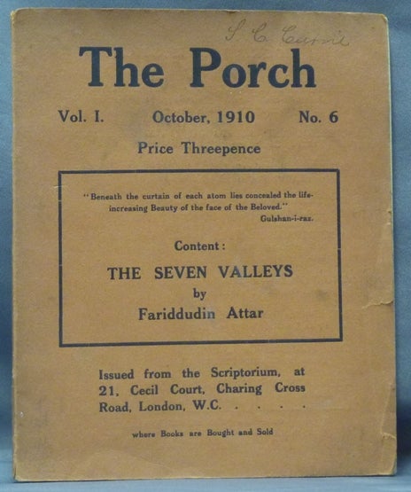 Item #61618 The Porch. Vol. I, No. 6. October, 1910, (containing the text of ) "The Seven Valleys from the Mantiqu't Tayr of Fariduddin Attar" Fariduddin: also known as Attar of Nishapur / Abu Hamid bin Abu Bakr Ibrahim / Farid ud-Din ATTAR.