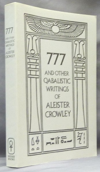 Item #61633 777 and other Qabbalistic Writings of Aleister Crowley Including Gematria & Sepher Sephiroth. Aleister CROWLEY, Israel Regardie.