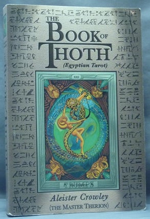Item #61638 The Book of Thoth. A Short Essay on the Tarot of the Egyptians. Being the Equinox...