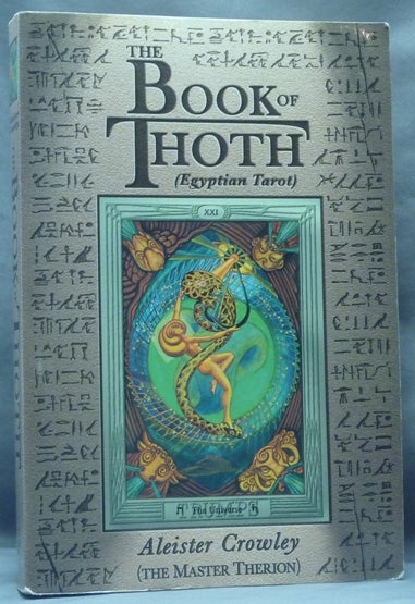 Item #61638 The Book of Thoth. A Short Essay on the Tarot of the Egyptians. Being the Equinox Volume III No. V. Aleister Artist Executant: Frieda Harris CROWLEY, The Master Therion.
