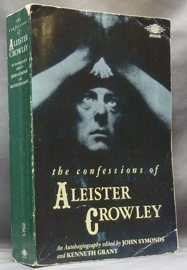 Item #61643 The Confessions of Aleister Crowley. An Autohagiography. Aleister CROWLEY, John Symonds, Kenneth Grant.