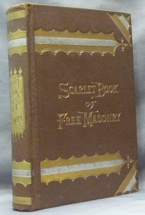 Item #61655 Scarlet Book of Free Masonry: A Thrilling and Authentic account of the Imprisonment,...