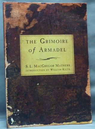 Item #61662 The Grimoire of Armadel. Translated and edited from the ancient manuscript in the...