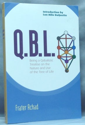 Item #61663 Q.B.L. [ QBL ] or The Bride's Reception. Being a Qabalistic Treatise on the Nature...