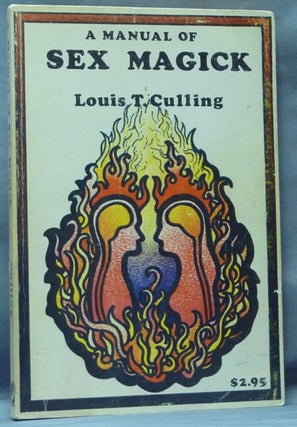 Item #61674 A Manual of Sex Magick; A Llewellyn Occult Guide. Louis T. CULLING