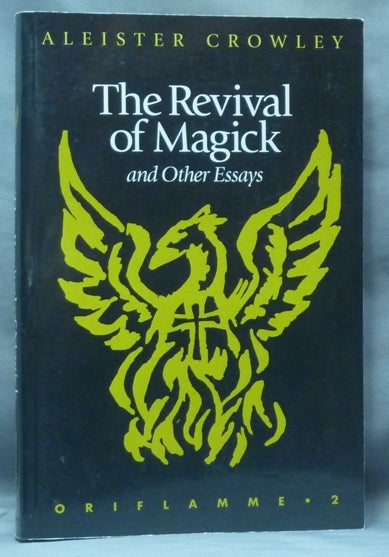 Item #61688 The Revival of Magick and Other Essays. Oriflamme 2. Aleister CROWLEY, Hymenaeus Beta, Samuel Aiwaz Jacobs.