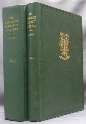 Item #61694 The Rosicrucian Fraternity in America ( 2 Volumes ). Dr. R. Swinburne CLYMER