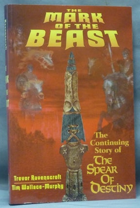 Item #61701 The Mark of the Beast. The Continuing Story of the Spear of Destiny. Trevor...