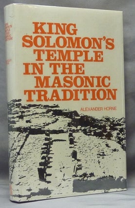 Item #61702 King Solomon's Temple in the Masonic Tradition. Freemasonry, Alexander HORNE, Harry Carr