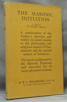Item #61703 The Masonic Initiation. W. L. WILMSHURST