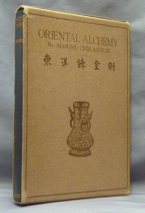Item #61704 Alchemy and Other Chemical Achievements of the Ancient Orient. The Civilization of...