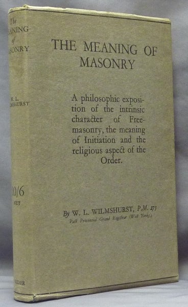 Item #61709 The Meaning of Masonry. W. L. WILMSHURST.