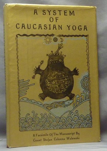 Item #61731 A System of Caucasian Yoga. Count Stefan Colonna WALEWSKI.