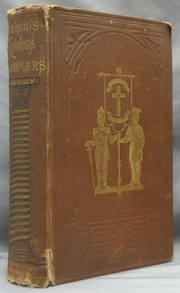Item #61734 The Knights Templars. Enlarged from the Researches of Numerous Authors, De Vertot,...