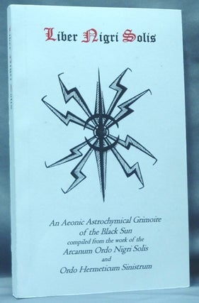 Item #61749 Liber Nigri Solis: An Aeonic Astrochymical Grimoire of the Black Sun. Victor VORONOV