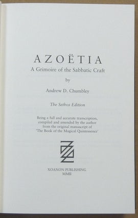 AZOËTIA. A Grimoire of the Sabbatic Craft; Being a full and accurate transcription, compiled and amended by the author from the original manuscript of 'The Book of Magical Quintessence'