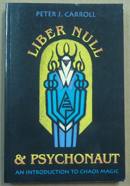 Item #61784 Liber Null & Psychonaut (Two Complete Volumes ). Peter J. CARROLL.